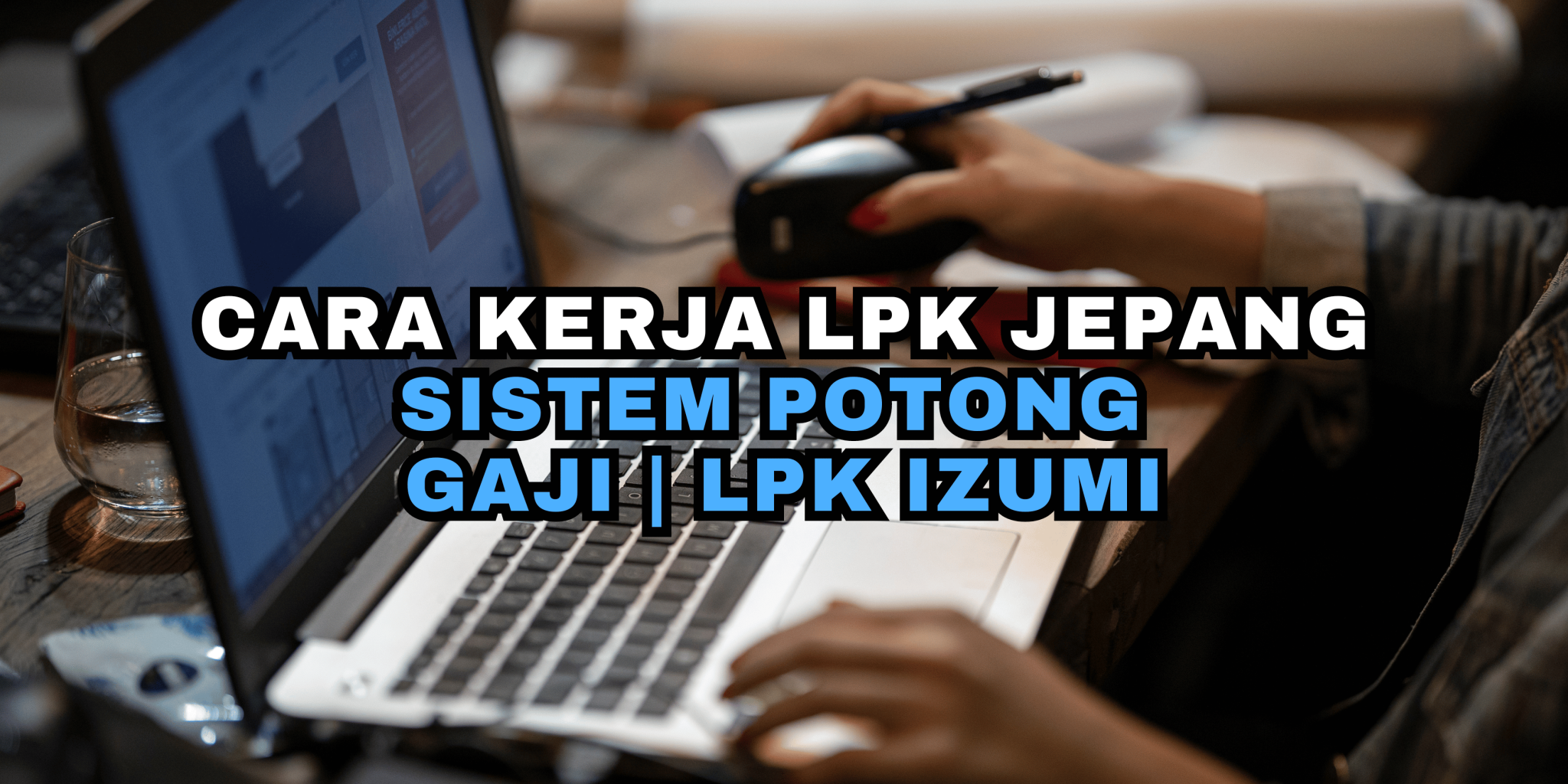 Cara Kerja LPK Jepang Sistem Potong Gaji | LPK Izumi